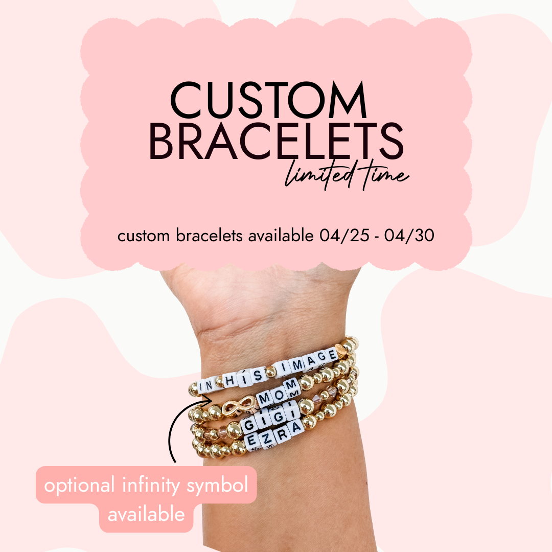 Custom Bracelets - LIMITED TIME